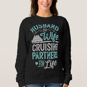 Husband And Wife Cruising Partners For Life Travel Sweatshirt