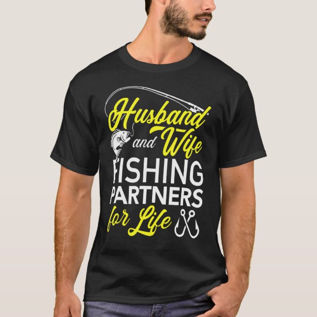 Husband And Wife Fishing Partners For Life Fisherm T-Shirt (Front)