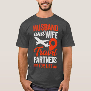 Husband And Wife Travel Partners For Life  T-Shirt