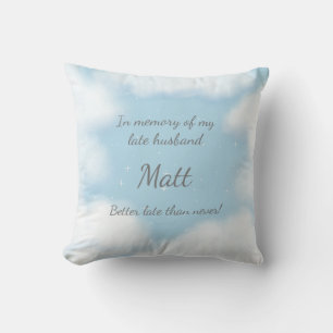 "Husband Better Late Than Never" Funny Custom Cushion
