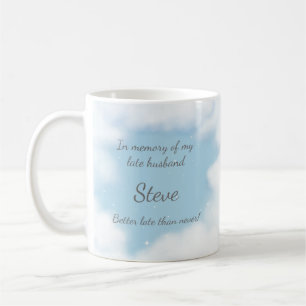 "Husband Better Late Than Never" Humourous Custom Coffee Mug