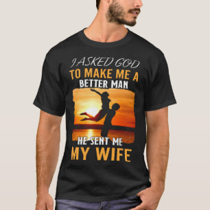 Husband Better Man God Sent Wife Quote Apparel T-Shirt