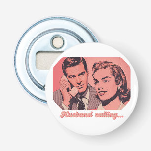 Husband Calling Retro Phone Illustration   Funny  Bottle Opener