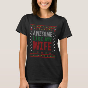 Husband Christmas - Funny Awesome Like My Wife  T-Shirt