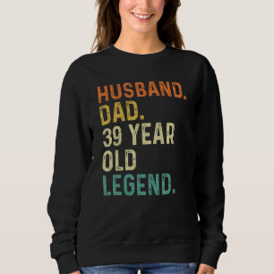Husband Dad 39 Year Old Legend 39th Birthday Retro Sweatshirt