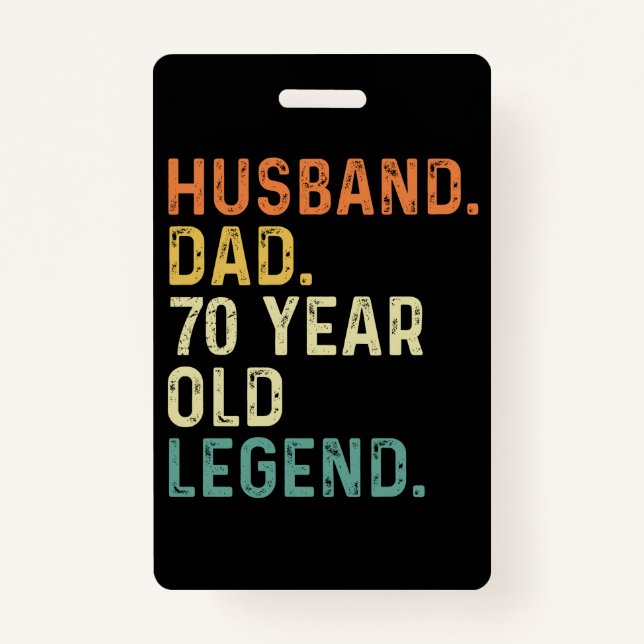Husband dad 70 Year old legend 70th birthday men ID Badge (Front)