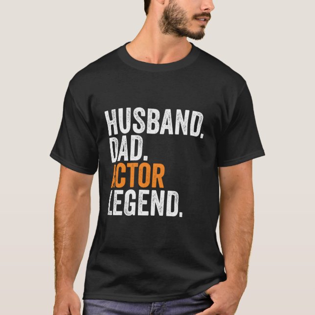 Husband Dad Actor Legend Occupation Office T-Shirt (Front)