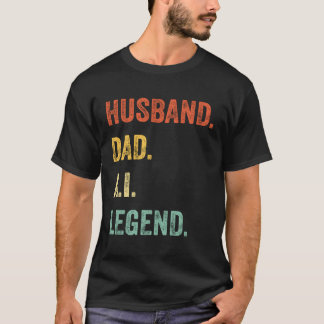 Husband Dad Ai Legend Daddy Father'S Day T-Shirt
