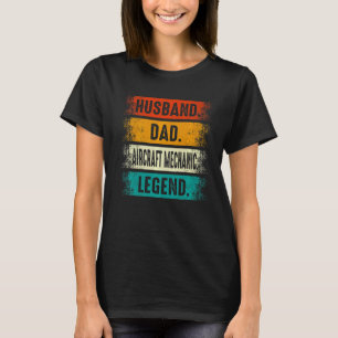 Husband Dad Aircraft Mechanic Aircraft Mechanic F T-Shirt