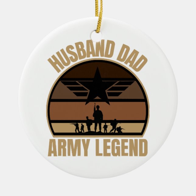 Husband Dad Army Legend  Ceramic Ornament (Front)