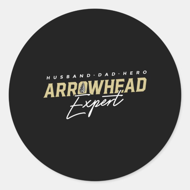 Husband Dad Arrowhead Expert Hero Arrowhead Collec Classic Round Sticker (Front)