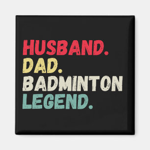 Husband dad badminton legend vintage retro funny magnet