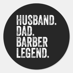 Husband Dad Barber Legend Father'S Day Classic Round Sticker