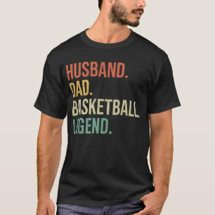 Husband Dad Basketball Legend, Basketball Lovers T-Shirt