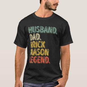 Husband Dad Brick Mason Legend Funny Father's Day T-Shirt