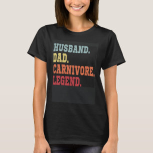 HUSBAND DAD CARNIVORE LEGEND MEAT LOVING SPORTY F T-Shirt
