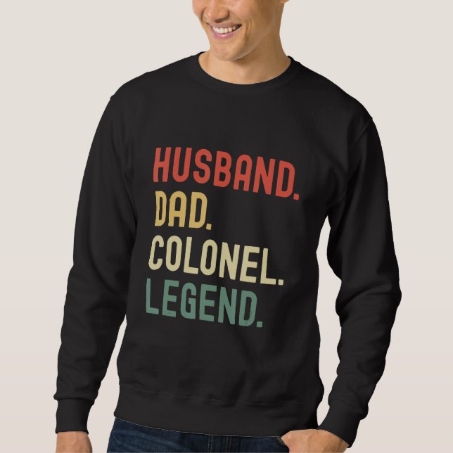 Husband Dad Colonel Legend Lieutenant Colonel Fath Sweatshirt (Front)