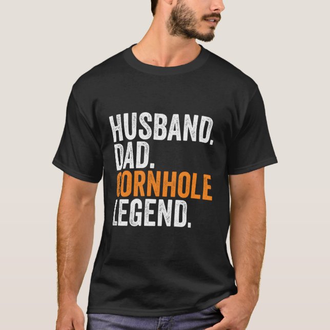 Husband Dad Corn Hole Legend Occupation Office T-Shirt (Front)