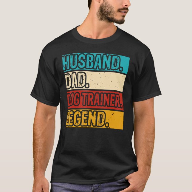 Husband Dad Dog Trainer Legend   Dog Training Men  T-Shirt (Front)