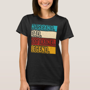 Husband Dad Dog Trainer Legend Dog Training Men T-Shirt