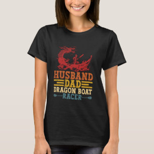 Husband Dad Dragon Boat Racer T-Shirt