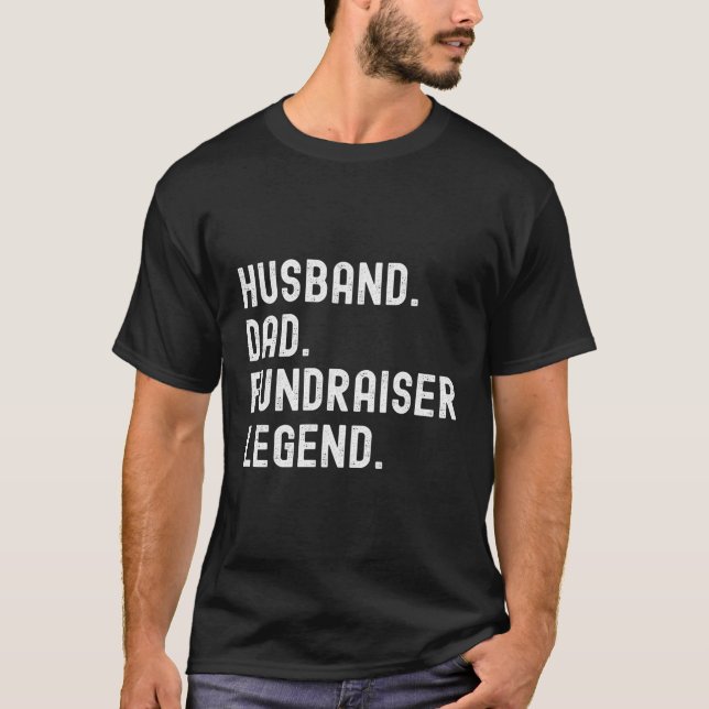 Husband Dad Fundraiser Legend Father'S Day T-Shirt (Front)