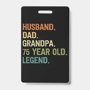 Husband dad grandpa 75 year old 75th birthday men ID badge
