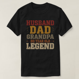 Husband Dad Grandpa 80 Year Old Legend Design T-Shirt