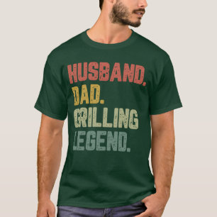 Husband Dad Grilling Legend Funny Father girl T-Shirt
