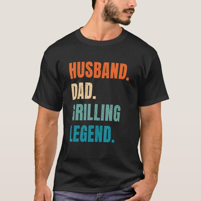 Husband Dad Grilling Legend Grill Master Griller B T-Shirt (Front)