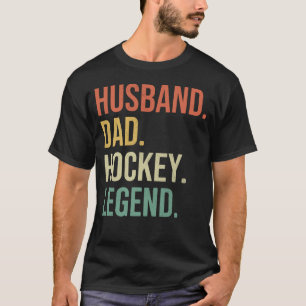 Husband Dad Hockey Legend Hockey Lovers T-Shirt