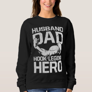 Husband Dad Hook Legend Hero Arm Wrestling Father Sweatshirt