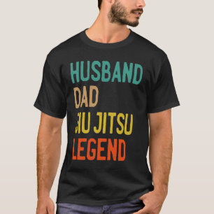 HUSBAND DAD JIU JITSU LEGEND  FATHERS DAY T-Shirt