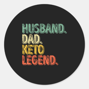 Husband Dad Keto Legend Father's Classic Round Sticker