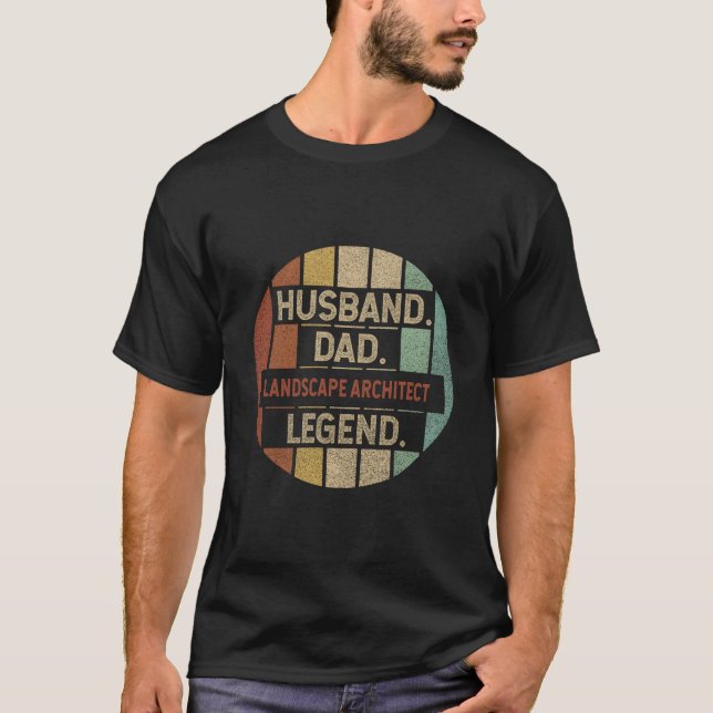 Husband Dad Landscape Architect Legend T-Shirt (Front)