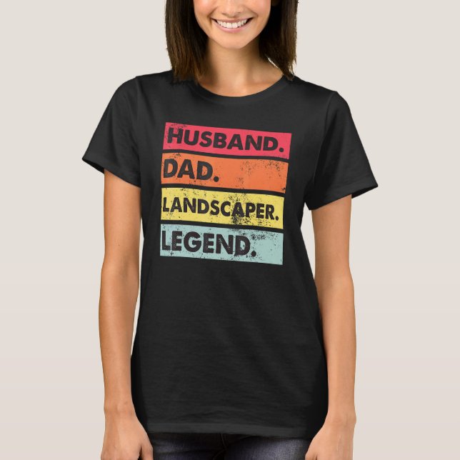 Husband Dad Landscaper Lawn Care Landscaping Fathe T-Shirt (Front)