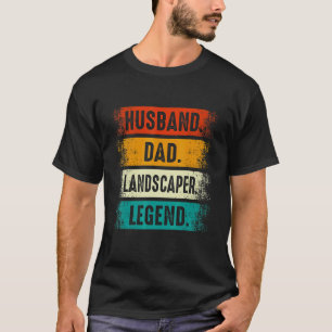 Husband Dad Landscaper Lawn Care Landscaping Fathe T-Shirt