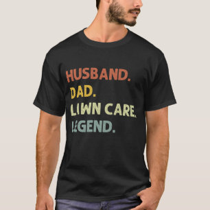 Husband Dad Lawn Care Legend , Lawn Father T-Shirt