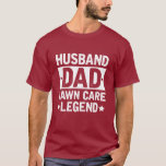 Husband Dad Lawn Care Legend T-Shirt<br><div class="desc">Husband Dad Lawn Care Legend T-shirt. Celebrate the green thumb in your life with our "Husband, Dad, Lawn Care Legend" T-shirt! 🌱🏡 Whether he's mowing the lawn, tending to the garden, or perfecting the landscaping, this shirt is the perfect way to honour his dedication to keeping the yard looking pristine....</div>