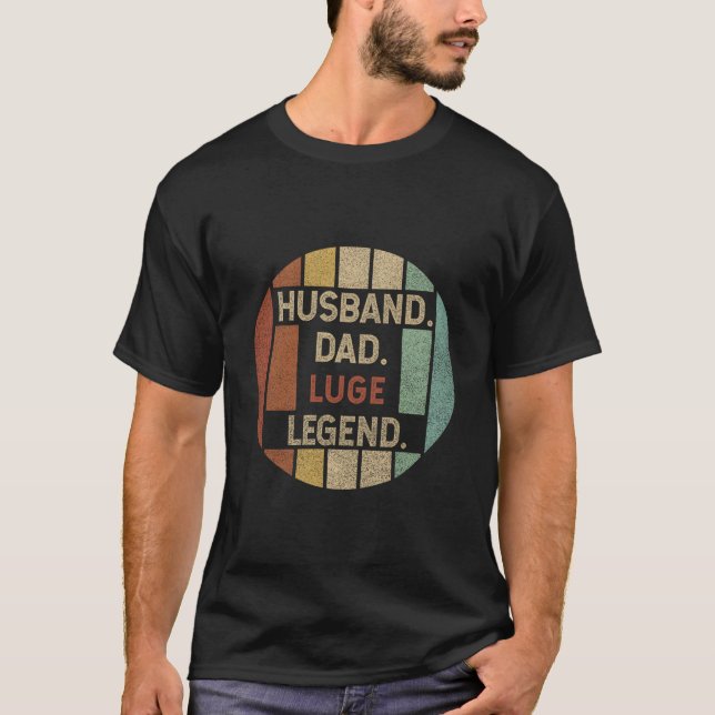 Husband Dad Luge Legend Fathers Day T-Shirt (Front)