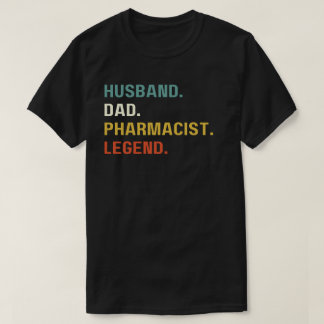 Husband Dad Pharmacist Legend,Funny Pharmacist, T-Shirt