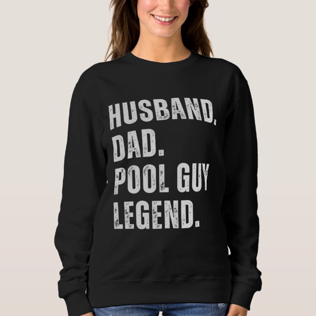 Husband Dad Pool Guy Legend  10 Sweatshirt (Front)