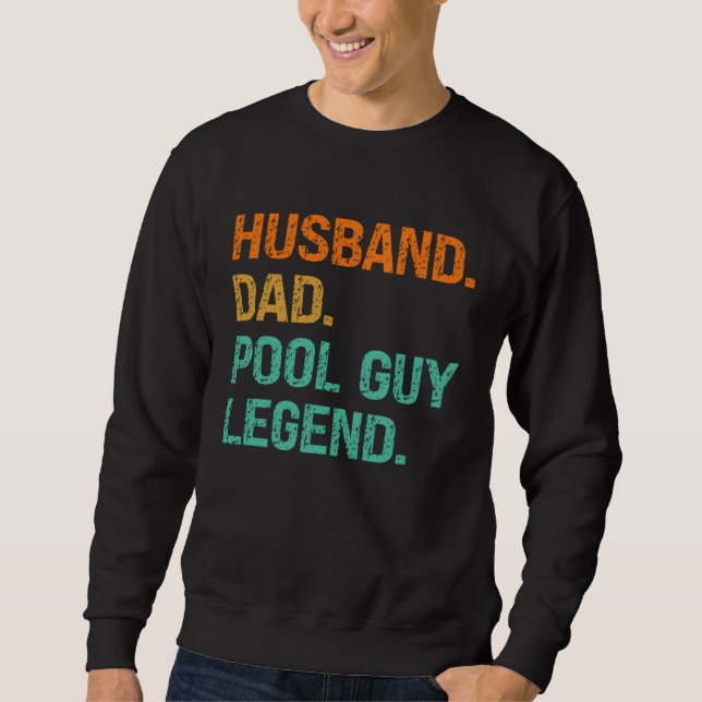 Husband Dad Pool Guy Legend  2 Sweatshirt (Front)