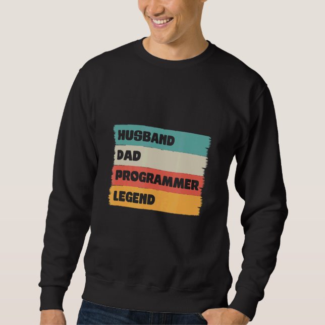 Husband Dad Programmer Legend Sweatshirt (Front)