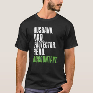 Husband Dad Protector Hero Accountant Tax Bookkeep T-Shirt