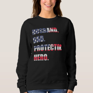 Husband Dad Protector Hero Fathers Day For Dad Ste Sweatshirt