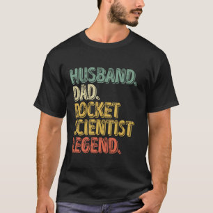 Husband Dad Rocket Scientist Legend Funny Father s T-Shirt