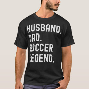 Husband Dad Soccer Legend Funny Vintage Father's D T-Shirt