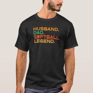 Husband Dad Softball Legend Softball Dad T-Shirt