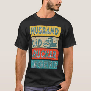 Husband Dad Trucker Legend Men driver daddy truck T-Shirt
